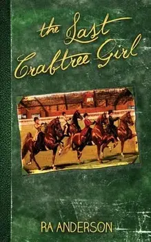 The Last Crabtree Girl, Paperback/Ra Anderson
