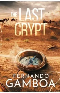 The Last Crypt: Discover the truth. Rewrite History. - Fernando Gamboa