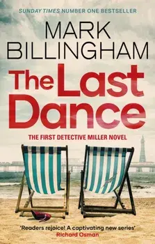 The Last Dance. A Detective Miller case - the first new Billingham series in 20 years, Paperback/Mark Billingham