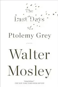 The Last Days of Ptolemy Grey, Paperback/Walter Mosley