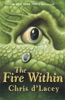 The Last Dragon Chronicles: The Fire Within. Book 1, Paperback/Chris d'Lacey