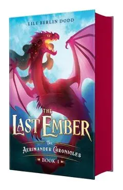 The Last Ember: The Aerimander Chronicles Book 1 - Lily Berlin Dodd