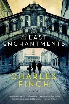 The Last Enchantments, Paperback/Charles Finch