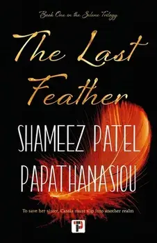 The Last Feather, Paperback/Shameez Patel Papathanasiou