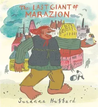 The Last Giant of Marazion, Hardback/Suzanna Hubbard
