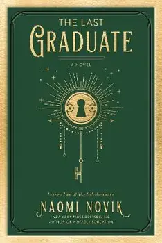 The Last Graduate, Paperback/Naomi Novik