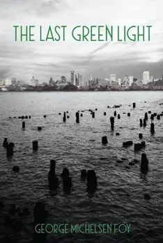 The Last Green Light, Paperback/George Michelsen Foy