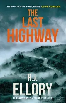 The Last Highway. The gripping new mystery from the award-winning, bestselling author of A QUIET BELIEF IN ANGELS, Paperback/R.J. Ellory
