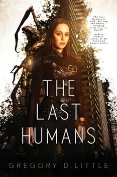 The Last Humans, Paperback/Gregory D. Little