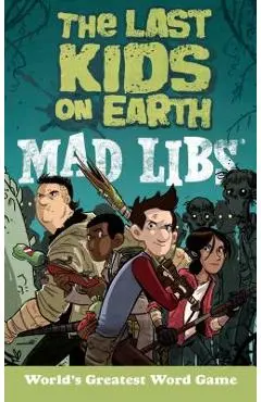 The Last Kids on Earth Mad Libs - Leila Sales