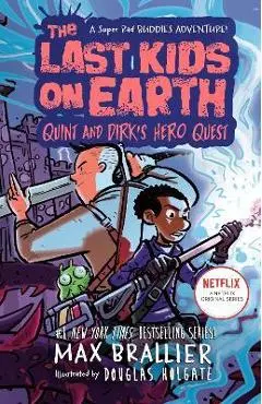 The Last Kids on Earth: Quint and Dirk's Hero Quest - Max Brallier