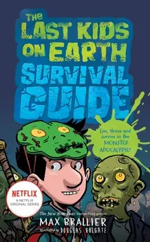 The Last Kids on Earth Survival Guide. Unabridged ed, Paperback/Max Brallier
