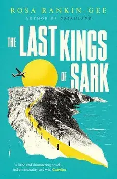 The Last Kings of Sark, Paperback/Rosa Rankin-Gee