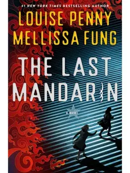 The Last Mandarin, Hardcover/Louise Penny, Mellissa Fung