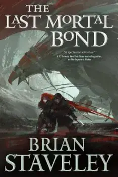 The Last Mortal Bond, Paperback/Brian Staveley