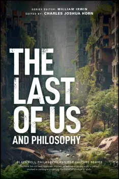 The Last of Us and Philosophy. Look for the Light, Paperback/***