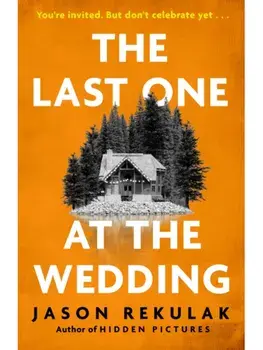 The Last One at the Wedding. A gripping thriller with a big heart and big surprises, Paperback/Jason Rekulak