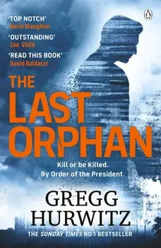 The Last Orphan. The Thrilling Orphan X Sunday Times Bestseller, Paperback/Gregg Hurwitz