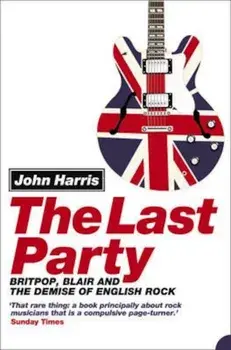 The Last Party, Paperback/John Harris