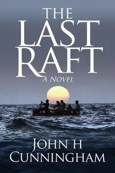 The Last Raft, Paperback/John H. Cunningham