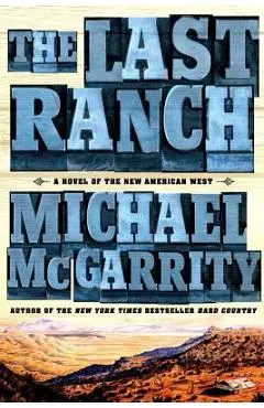 The Last Ranch: A Novel of the New American West - Michael Mcgarrity