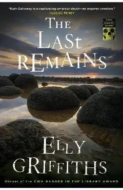 The Last Remains: A Mystery - Elly Griffiths