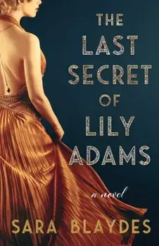 The Last Secret of Lily Adams. A Novel, Paperback/Sara Blaydes