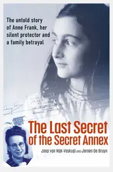 The Last Secret of the Secret Annex, Hardback/Jeroen De Bruyn