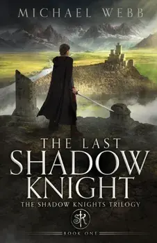 The Last Shadow Knight, Paperback/Michael Webb