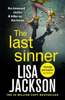 The Last Sinner. A totally gripping psychological crime thriller from the international bestseller, Paperback/Lisa Jackson