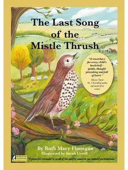 The Last Song of the Mistle Thrush - A timeless and beautifully illustrated children’s poem that lingers in the heart, Paperback/Ruth Mary Flanagan