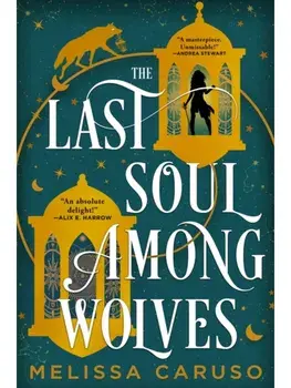 The Last Soul Among Wolves, Hardback/Melissa Caruso