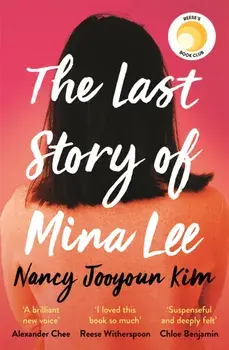 The Last Story of Mina Lee. the Reese Witherspoon Book Club pick, Paperback/Nancy Jooyoun Kim