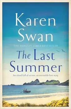 The Last Summer. A wild, romantic tale of opposites attract . . ., Hardback/Karen Swan