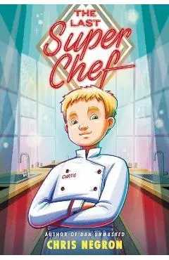 The Last Super Chef - Chris Negron