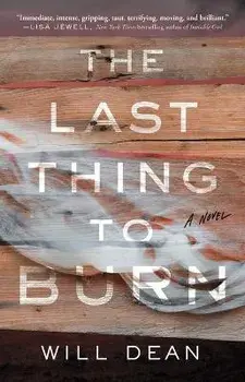 The Last Thing to Burn, Paperback/Will Dean