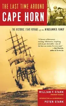 The Last Time Around Cape Horn: The Historic 1949 Voyage of the Windjammer Pamir, Paperback/William F. Stark