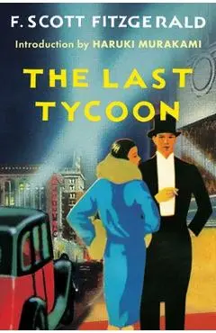 The Last Tycoon: An Unfinished Novel - F. Scott Fitzgerald