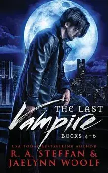 The Last Vampire: Books 4-6, Paperback/R. A. Steffan