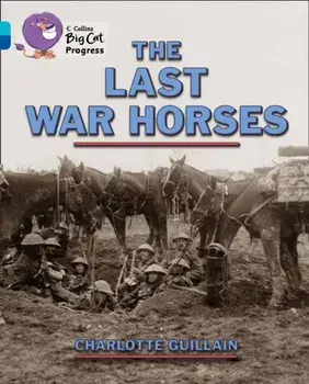 The Last War Horses. Band 07 Turquoise/Band 16 Sapphire, Paperback/Charlotte Guillain