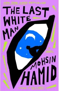 The Last White Man - Mohsin Hamid
