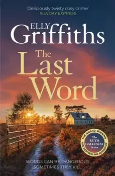 The Last Word. A twisty new mystery from the bestselling author of the Ruth Galloway Mysteries, Paperback/Elly Griffiths