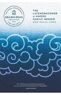 The Latehomecomer: A Hmong Family Memoir - Kao Kalia Yang