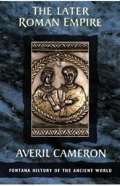 The Later Roman Empire - Averil Cameron