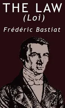 The Law by Frederic Bastiat, Hardcover/Frederic Bastiat