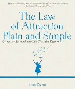 The Law of Attraction Plain and Simple: Create the Extraordinary Life That You Deserve, Paperback/Sonia Ricott