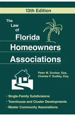 The Law of Florida Homeowners Associations - Peter M. Dunbar