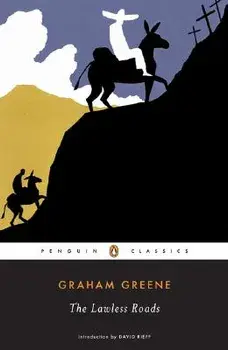 The Lawless Roads, Paperback/Graham Greene
