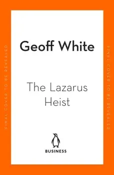 The Lazarus Heist. Based on the No 1 Hit podcast, Paperback/***