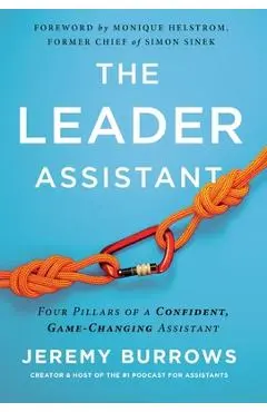 The Leader Assistant: Four Pillars of a Confident, Game-Changing Assistant - Jeremy Burrows